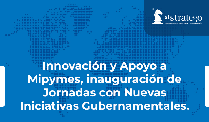 Innovación y Apoyo a Mipymes, inauguración de Jornadas con Nuevas Iniciativas Gubernamentales.