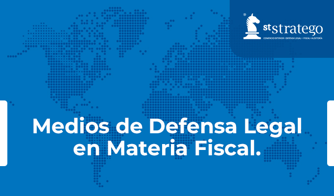 Medios de Defensa Legal en Materia Fiscal.