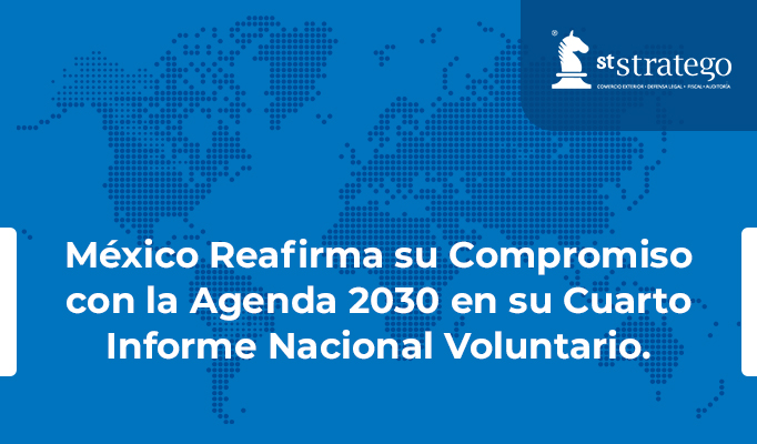 México Reafirma su Compromiso con la Agenda 2030 en su Cuarto Informe Nacional Voluntario.