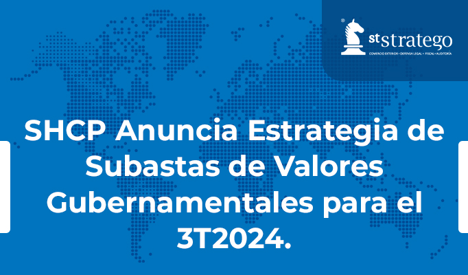 SHCP Anuncia Estrategia de Subastas de Valores Gubernamentales para el 3T2024.