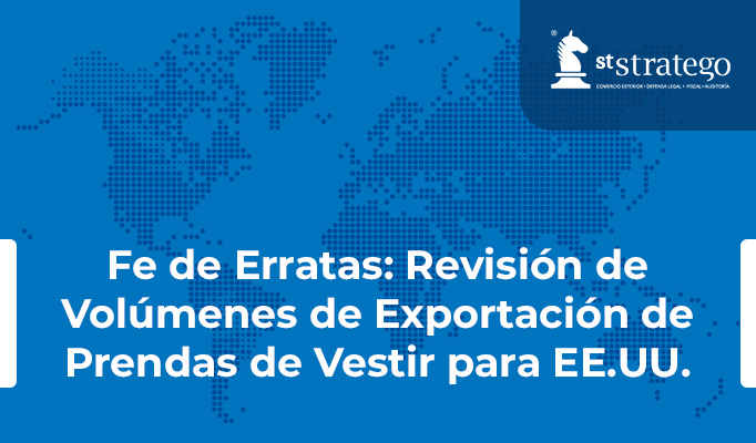 Fe de Erratas: Revisión de Volúmenes de Exportación de Prendas de Vestir para EE.UU.