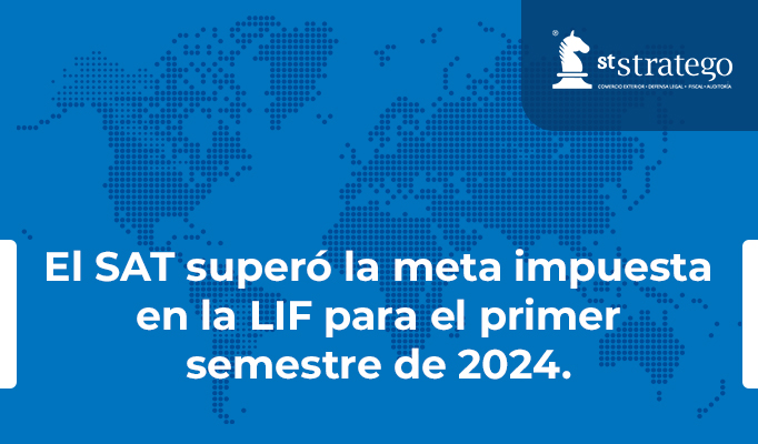 El SAT superó la meta impuesta en la LIF para el primer semestre de 2024.