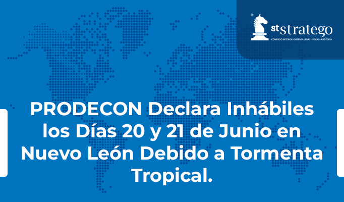 PRODECON Declara Inhábiles los Días 20 y 21 de Junio en Nuevo León Debido a Tormenta Tropical.