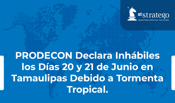 PRODECON Declara Inhábiles los Días 20 y 21 de Junio en Tamaulipas Debido a Tormenta Tropical.