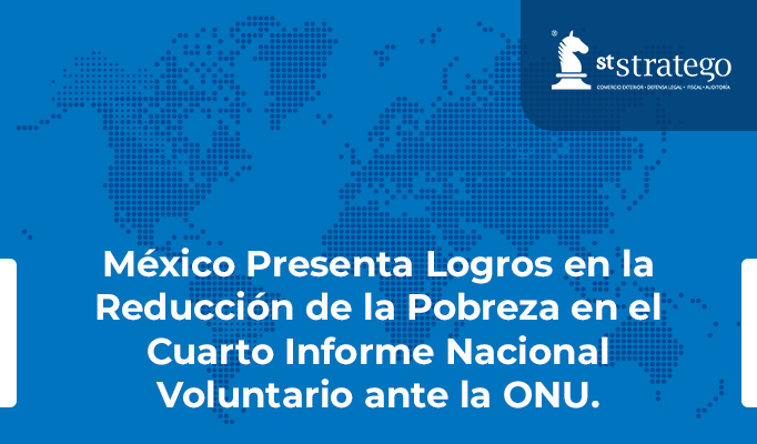 México Presenta Logros en la Reducción de la Pobreza en el Cuarto Informe Nacional Voluntario ante la ONU.