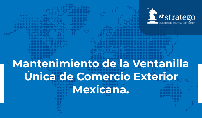 Mantenimiento de la Ventanilla Única de Comercio Exterior Mexicana.