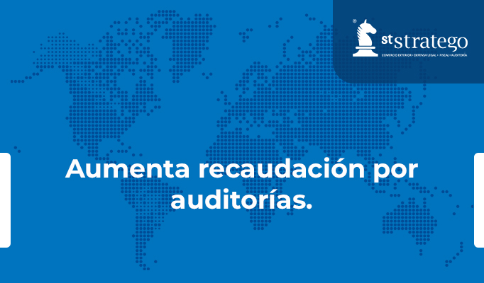 Aumenta recaudación por auditorías.