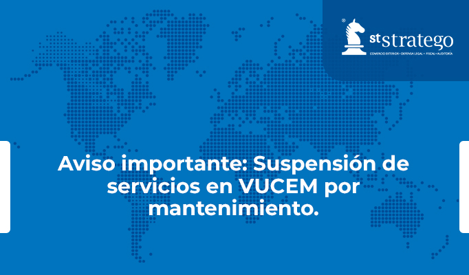 Aviso importante: Suspensión de servicios en VUCEM por mantenimiento.