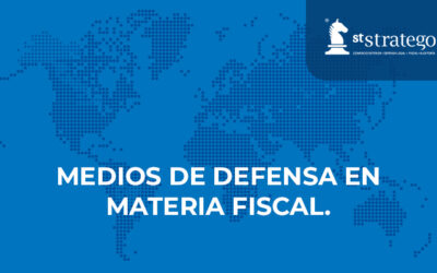 MEDIOS DE DEFENSA EN MATERIA FISCAL.