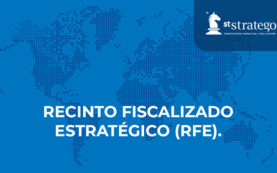 RECINTO FISCALIZADO ESTRATÉGICO (RFE).