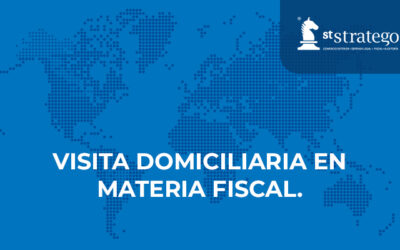 VISITA DOMICILIARIA EN MATERIA FISCAL.