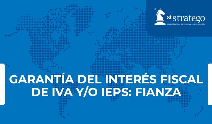 GARANTÍA DEL INTERÉS FISCAL DE IVA Y/O IEPS: FIANZA.