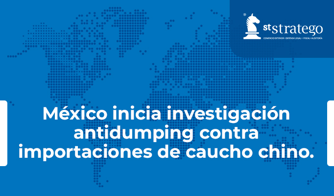 México inicia investigación antidumping contra importaciones de caucho chino.