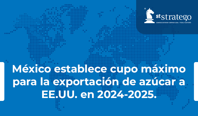 México establece cupo máximo para la exportación de azúcar a EE.UU. en 2024-2025.