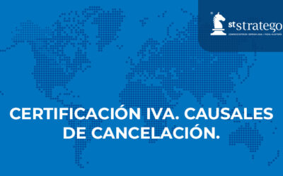 CERTIFICACIÓN IVA. CAUSALES DE CANCELACIÓN.