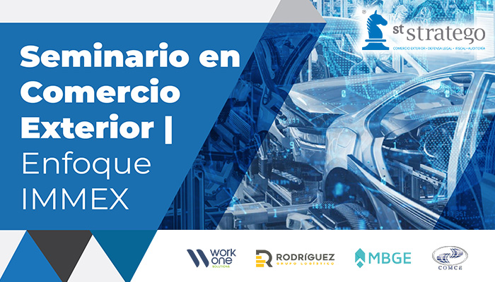 Seminario en Comercio Exterior | Enfoque IMMEX