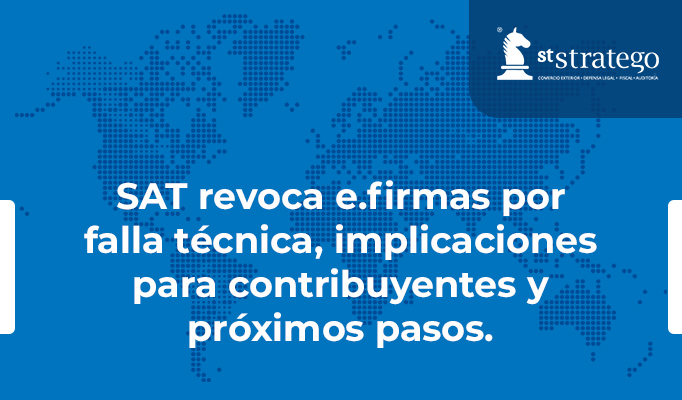 SAT revoca e.firmas por falla técnica, implicaciones para contribuyentes y próximos pasos.