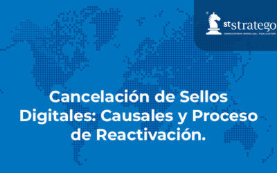 Cancelación de Sellos Digitales: Causales y Proceso de Reactivación.