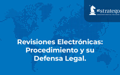 Revisiones Electrónicas: Procedimiento y su Defensa Legal.