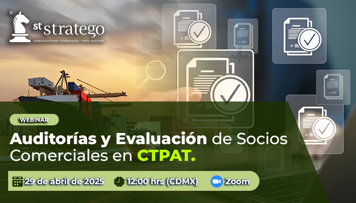 Auditorías y Evaluación de Socios Comerciales en CTPAT.